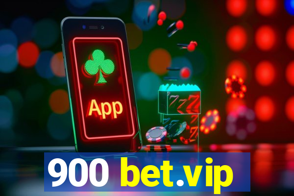 900 bet.vip